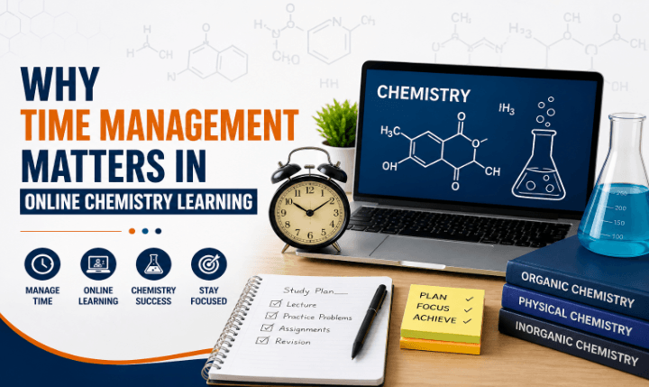 Why Time Management Matters in Online Chemistry Learning